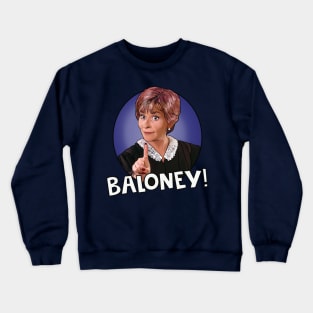 Judge Judy - Baloney! Crewneck Sweatshirt
